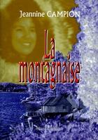 Couverture du livre « La montagnaise » de Jeannine Campion aux éditions France Europe