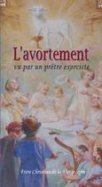 Couverture du livre « L'avortement vu par un prêtre exorciste » de Christian Curty aux éditions Benedictines