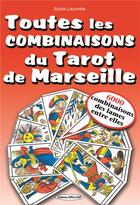 Couverture du livre « Toutes les combinaisons du tarot de Marseille : 6000 combinaisons des lames entre elles » de Sylvie Lacombe aux éditions Exclusif