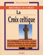 Couverture du livre « La croix celtique » de Thierry Bouzard aux éditions Pardes