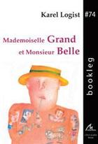 Couverture du livre « Mademoiselle Grand Et Monsieur Belle » de Karel Logist aux éditions Maelstrom