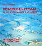 Couverture du livre « Histoire d'un paysage de l'epoque gauloise a nos jours » de Gerard Chouquer aux éditions Errance