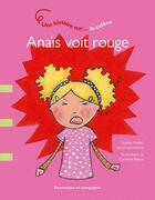 Couverture du livre « Anaïs voit rouge ; la colère » de Sophie Martel aux éditions Dominique Et Compagnie