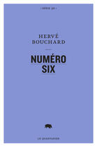 Couverture du livre « Numero six » de Herve Bouchard aux éditions Le Quartanier