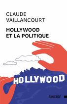 Couverture du livre « Hollywood et la politique » de Claude Vaillancourt aux éditions Ecosociete