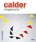 Couverture du livre « Calder ; le magicien des airs » de Caroline Larroche aux éditions Palette