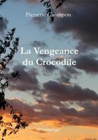 Couverture du livre « La vengeance du crocodile » de Pierrette Champon aux éditions Brumerge