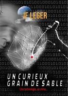 Couverture du livre « Un curieux grain de sable » de Jf Leger aux éditions E-light Desigh