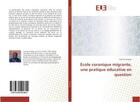 Couverture du livre « Ecole coranique migrante, une pratique educative en question » de Zampou Lassina aux éditions Editions Universitaires Europeennes