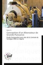 Couverture du livre « Conception d'un alternateur de grande puissance - etude comparative avec celui de la centrale de son » de Tir Zoheir aux éditions Presses Academiques Francophones