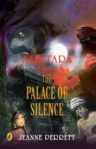 Couverture du livre « ASH AND TARA AND THE PALACE OF SILENCE » de Perrett Jeanne aux éditions Penguin Books India Digital