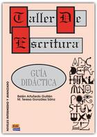 Couverture du livre « Taller de escritura ; guía didáctica » de Belen Artunedo Guillen et Teresa Gonzalez Sainz aux éditions Edinumen