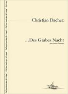 Couverture du livre « Des grabes nacht - partition pour choeur d hommes » de Dachez Christian aux éditions Artchipel