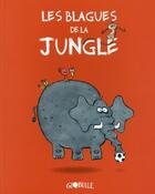 Couverture du livre « Les blagues de la jungle » de Roberto Totaro aux éditions Tourbillon