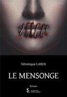 Couverture du livre « Le mensonge » de Laroa Veronique aux éditions Sydney Laurent