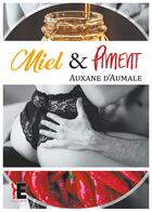 Couverture du livre « Miel & piment » de Auxane D' Aumale aux éditions Evidence Editions