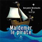 Couverture du livre « Maldemer le pirate » de Benjamin Nicolaudie aux éditions Le Lys Bleu