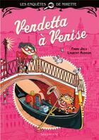 Couverture du livre « Les enquêtes de Mirette : Vendetta à Venise » de Laurent Audouin et Fanny Joly aux éditions Sarbacane