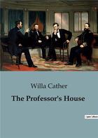 Couverture du livre « The Professor's House » de Willa Cather aux éditions Culturea