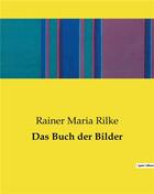 Couverture du livre « Das Buch der Bilder » de Rainer Maria Rilke aux éditions Culturea