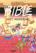 Couverture du livre « La Bible avec humour » de Luc Deroubaix aux éditions Yil