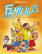 Couverture du livre « Les Familius T.10 ; les Familius, tous en coeur ! » de Nicolas Doucet aux éditions Artege Jeunesse