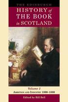 Couverture du livre « The Edinburgh History of the Book in Scotland, Volume 3: Ambition and » de Bill Bell aux éditions Edinburgh University Press