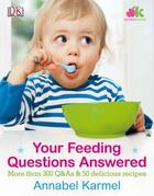 Couverture du livre « Your Feeding Questions Answered » de Annabel Karmel aux éditions Dorling Kindersley