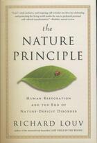 Couverture du livre « THE NATURE PRINCIPLE - HUMAN RESTORATION AND THE END OF NATURE-DEFICIT DISORDER » de Richard Louv aux éditions 