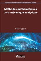 Couverture du livre « Méthodes mathématiques de la mécanique analytique » de Henri Gouin aux éditions Iste
