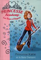 Couverture du livre « Princesse academy Tome 8 ; princesse Katie et le balai dansant » de Vivian French aux éditions Hachette Jeunesse