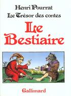 Couverture du livre « Le tresor des contes - le bestiaire » de Henri Pourrat aux éditions Gallimard