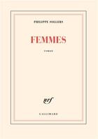 Couverture du livre « Femmes » de Philippe Sollers aux éditions Gallimard