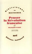 Couverture du livre « Penser la Révolution française » de Francois Furet aux éditions Gallimard