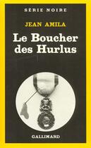 Couverture du livre « Le boucher des hurlus » de Jean Amila aux éditions Gallimard