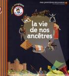 Couverture du livre « La vie de nos ancêtres » de Delphine Gravier-Badreddine aux éditions Gallimard-jeunesse