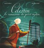 Couverture du livre « Célestin, le ramasseur du petit matin » de Mayalen Goust et Sylvie Poilleve aux éditions Pere Castor