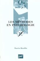 Couverture du livre « Les methodes en psychologie (12ed) qsj 1359 » de Maurice Reuchlin aux éditions Que Sais-je ?