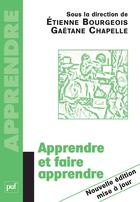 Couverture du livre « Apprendre et faire apprendre » de Etienne Bourgeois aux éditions Puf