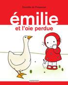 Couverture du livre « Emilie et l'oie perdue » de Domitille De Pressense aux éditions Casterman