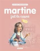Couverture du livre « Martine fait la cuisine » de Marcel Marlier et Gilbert Delahaye aux éditions Casterman