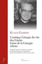 Couverture du livre « L'antique liturgie du rite des Gaules » de Klaus Gamber aux éditions Cerf