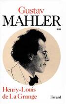 Couverture du livre « Gustav mahler - l'age d'or de vienne (1900-1907) » de La Grange H-L. aux éditions Fayard