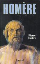 Couverture du livre « Homère » de Pierre Carlier aux éditions Fayard