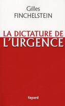 Couverture du livre « La dictature de l'urgence » de Gilles Finchelstein aux éditions Fayard