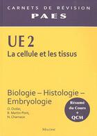 Couverture du livre « UE 2 la cellule et les tissus ; biologie, histologie, embryologie » de O. Oudar et B. Martin-Pont et N. Charnaux aux éditions Maloine