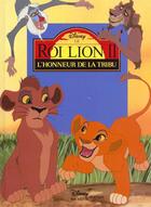 Couverture du livre « Le Roi Lion 2 ; l'honneur de la tribu » de Disney aux éditions Disney Hachette