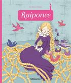 Couverture du livre « Raiponce » de Anne Royer et Princesse Camcam et Jacob Grimm et Wilhelm Grimm aux éditions Lito