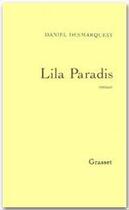 Couverture du livre « Lila Paradis » de Daniel Desmarquest aux éditions Grasset Et Fasquelle