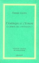 Couverture du livre « L'Amérique et l'Europe ; la dérive des continents ? » de Thierry Chopin aux éditions Grasset Et Fasquelle